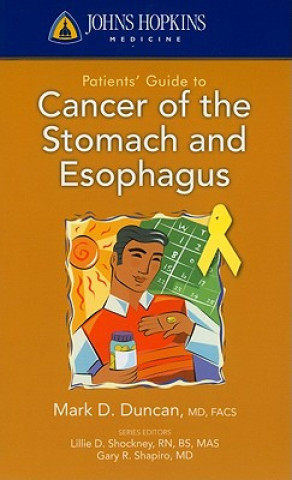 Knjiga Johns Hopkins Patients' Guide To Cancer Of The Stomach And Esophagus Marc D. Duncan