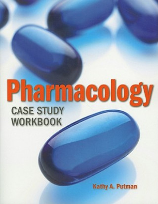 Книга Pharmacology Case Study Workbook Kathy Latch Putnam