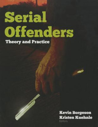 Kniha Serial Offenders: Theory And Practice Kevin Borgeson