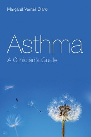 Kniha Asthma: A Clinician's Guide Margaret Varnell Clark