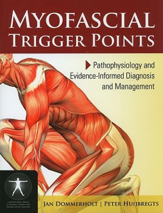 Kniha Myofascial Trigger Points: Pathophysiology And Evidence-Informed Diagnosis And Management Jan Dommerholt