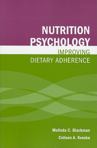 Kniha Nutrition Psychology: Improving Dietary Adherence Melinda Blackman