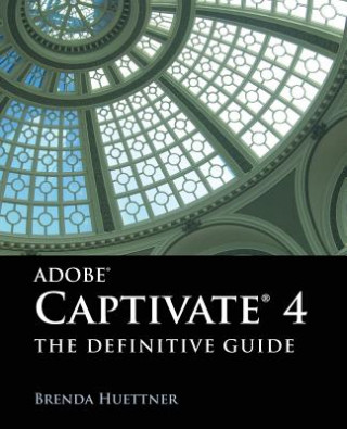 Book Adobe Captivate 4: The Definitive Guide Brenda Huettner