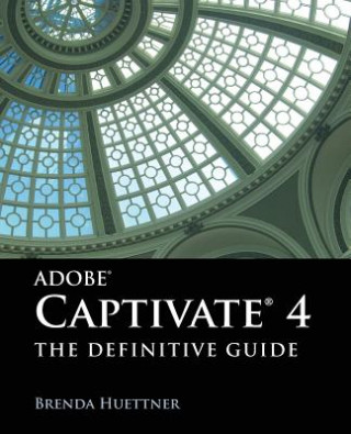 Knjiga Adobe Captivate 4: The Definitive Guide Brenda Huettner