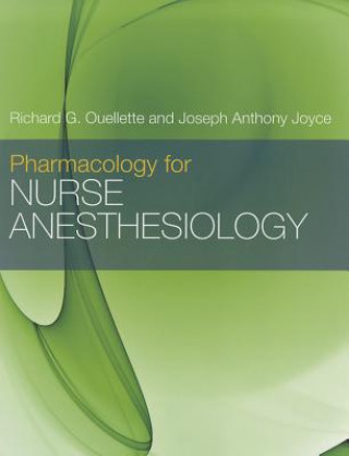 Kniha Pharmacology For Nurse Anesthesiology Richard G. Ouellette