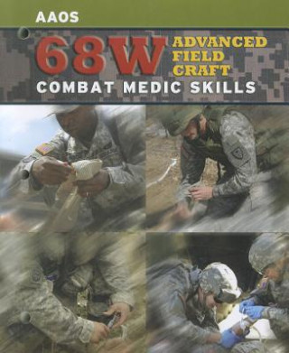 Kniha 68W Advanced Field Craft: Combat Medic Skills United States Army