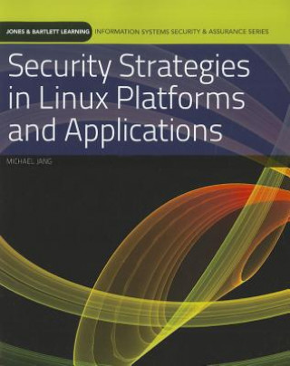 Knjiga Security Strategies in Linux Platforms and Applications Michael Jang