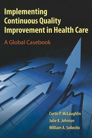 Knjiga Implementing Continuous Quality Improvement In Health Care Curtis P. McLaughlin