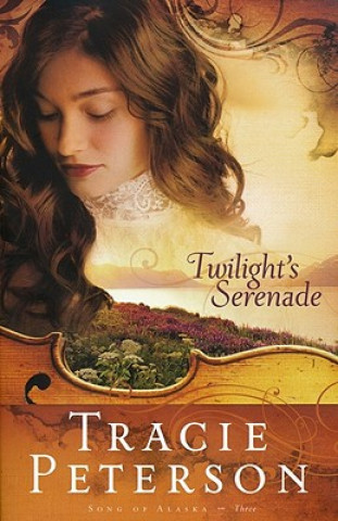 Book Twilight`s Serenade Tracie Peterson