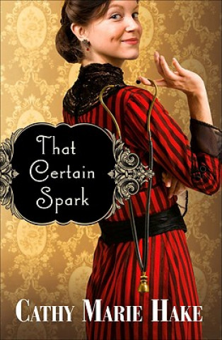 Book That Certain Spark Cathy Marie Hake