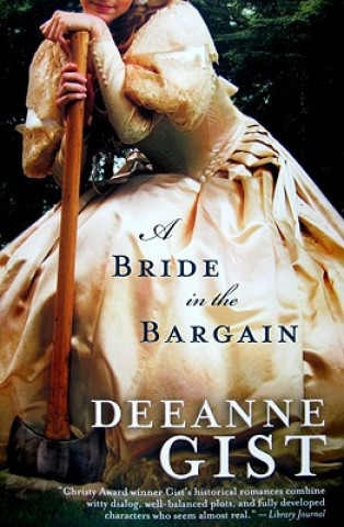 Kniha Bride in the Bargain Deeanne Gist