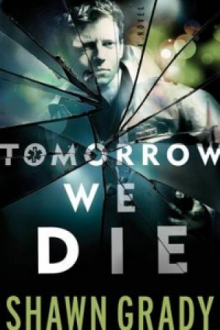 Kniha Tomorrow We Die Shawn Grady