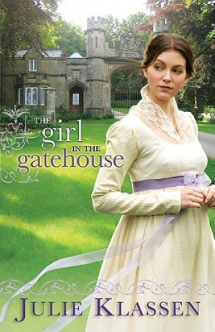 Книга Girl in the Gatehouse Julie Klassen