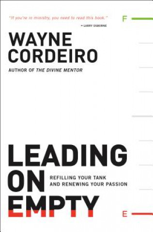 Knjiga Leading on Empty - Refilling Your Tank and Renewing Your Passion Wayne Cordeiro