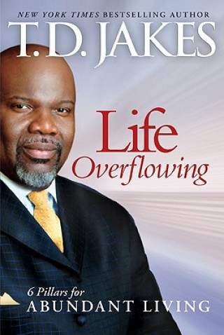 Knjiga Life Overflowing, 6-in-1 T D Jakes