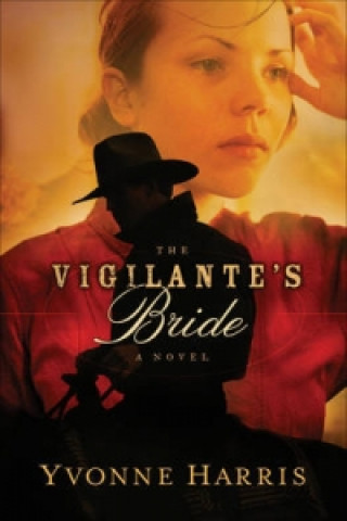 Knjiga Vigilante's Bride Yvonne Harris