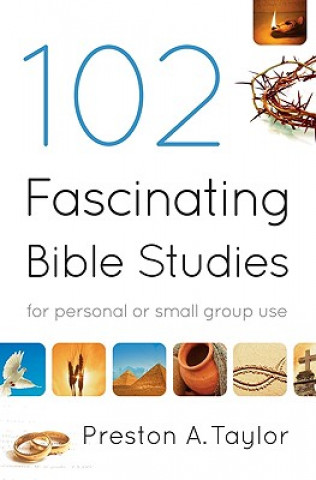 Kniha 102 Fascinating Bible Studies - For Personal or Group Use Preston A. Taylor