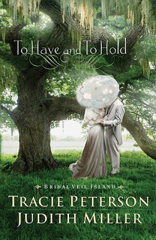 Книга To Have and To Hold Tracie Peterson