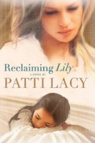 Książka Reclaiming Lily Patti Lacy