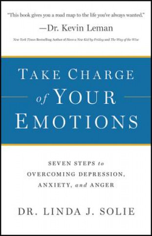 Βιβλίο Take Charge of Your Emotions - Seven Steps to Overcoming Depression, Anxiety, and Anger Linda J. Solie