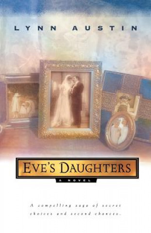 Könyv Eve`s Daughters Lynn Austin