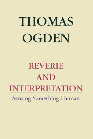 Книга Reverie and Interpretation Thomas H. Ogden