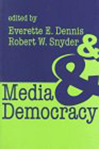 Książka Media and Democracy Everette E. Dennis