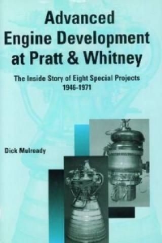 Knjiga Advanced Engine Development at Pratt and Whitney Dick Mulready