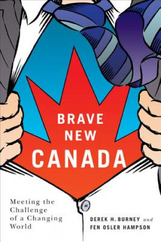 Kniha Brave New Canada Derek H Burney