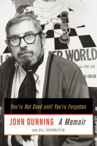 Knjiga You're Not Dead Until You're Forgotten John Dunning