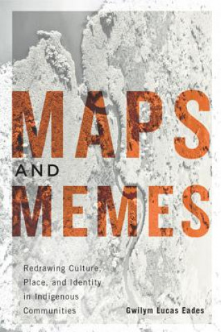 Knjiga Maps and Memes Gwilym Lucas Eades