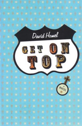 Buch Get on Top David Homel