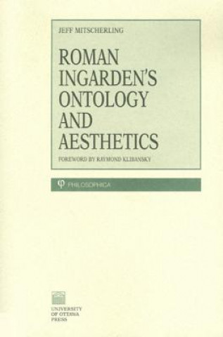 Książka Roman Ingarden's Ontology and Aesthetics Jeff Mitscherling