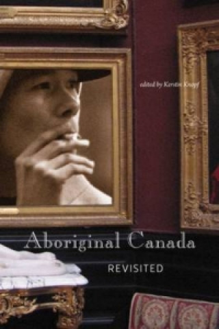 Książka Aboriginal Canada Revisited 