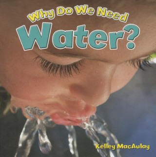 Buch Why Do We Need Water? Kelley MacAulay