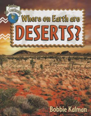 Kniha Where On Earth Are Deserts Bobbie Kalman