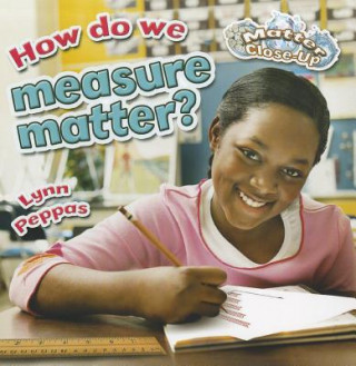 Knjiga How do we measure matter? Lynn Peppas