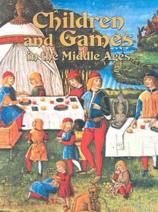 Libro Children and Games in the Middle Ages Lynne Elliott