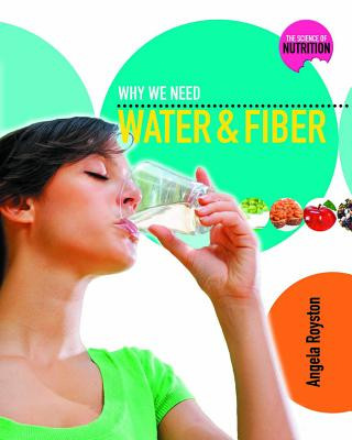 Libro Why We Need Water and Fiber Angela Royston