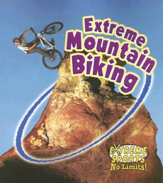 Kniha Extreme Mountain Biking Kelley MacAulay