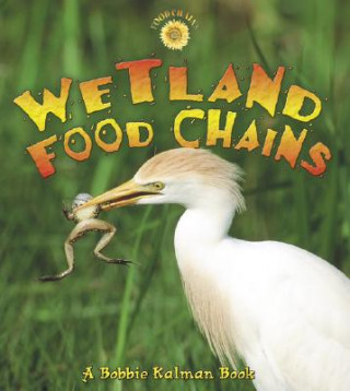 Kniha Wetland Food Chains Bobbie Kalman