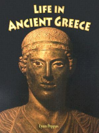 Book Life in Ancient Greece Lynn Peppas