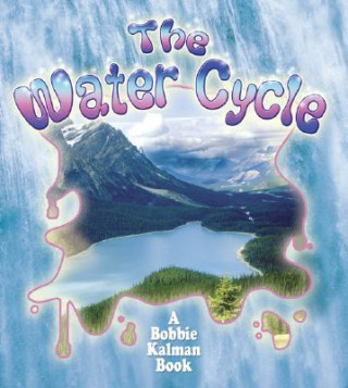 Könyv Water Cycle Bobbie Kalman