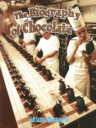 Kniha Biography of Chocolate Adrianna Morganelli