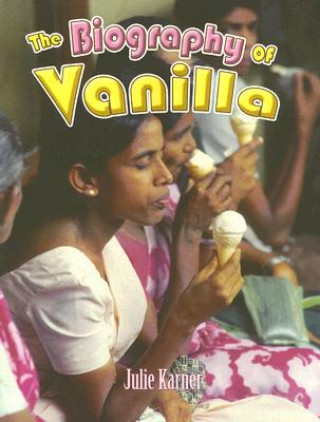 Книга Biography of Vanilla Julie Karner