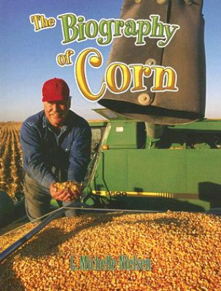 Книга Biography of Corn L. Michelle Nielsen