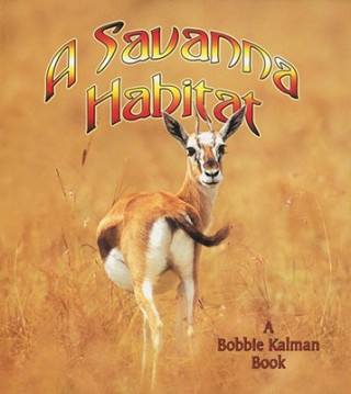 Książka Savanna Habitat Bobbie Kalman