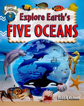 Knjiga Explore Earth's Five Oceans Bobbie Kalman