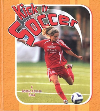 Kniha Kick It Soccer John Crossingham