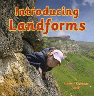 Kniha Introducing Landforms Bobbie Kalman